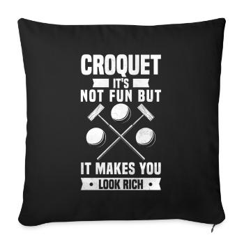 Croquet Not Fun Makes Look Rich Croquet Game Sport - Sofa pillowcase 17,3'' x 17,3'' (45 x 45 cm) - black - Front