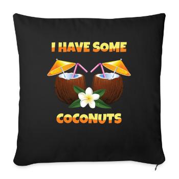 I Have Some Coconuts Coconut - Sofa pillowcase 17,3'' x 17,3'' (45 x 45 cm) - black - Front