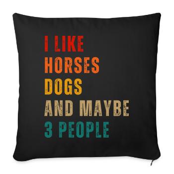 I LIKE HORSES DOGS AND MAYBE 3 PEOPLE - Sofa pillowcase 17,3'' x 17,3'' (45 x 45 cm) - black - Front