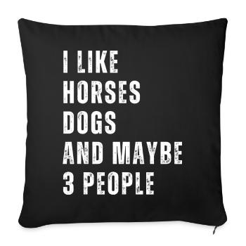 I LIKE HORSES DOGS AND MAYBE 3 PEOPLE - Sofa pillowcase 17,3'' x 17,3'' (45 x 45 cm) - black - Front