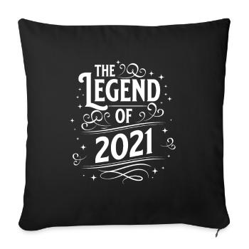 The legend of 2021 birthday - Sofa pillowcase 17,3'' x 17,3'' (45 x 45 cm) - black - Front