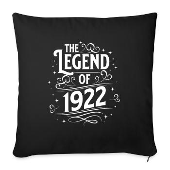 The legend of 1922 birthday - Sofa pillowcase 17,3'' x 17,3'' (45 x 45 cm) - black - Front