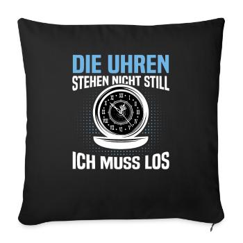 Uhren Stehen Nicht Still Uhrliebhaber Uhrmacher - Sofakissenbezug 45 x 45 cm - Schwarz - Vorne