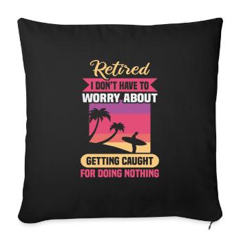 Retirement Gift idea Pensioner Work colleague - Sofa pillowcase 17,3'' x 17,3'' (45 x 45 cm) - black - Front