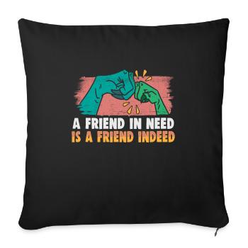 Friendship gift for good friend - Sofa pillowcase 17,3'' x 17,3'' (45 x 45 cm) - black - Front
