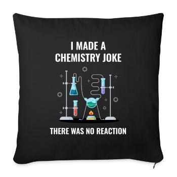 Chimie Blague Pas de réaction Chimiste - Housse de coussin décorative 45 x 45 cm - noir - Devant