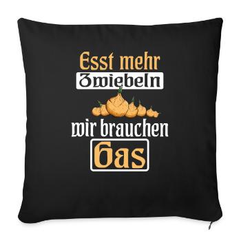 Esst mehr Zwiebeln - Gasknappheit Gas Pupsen - Sofakissenbezug 45 x 45 cm - Schwarz - Vorne