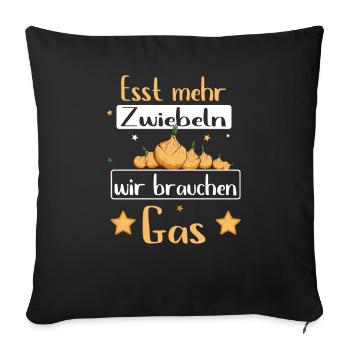 Esst mehr Zwiebeln - Gasknappheit Gas Pupsen - Sofakissenbezug 45 x 45 cm - Schwarz - Vorne