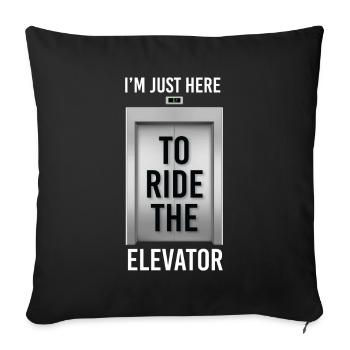 Aufzug Lift Ride The Elevator Fahrstuhl - Sofa pillowcase 17,3'' x 17,3'' (45 x 45 cm) - black - Front