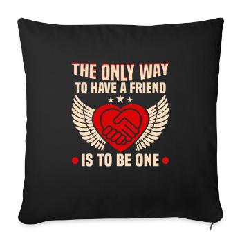 Friendship gift for good friend - Sofa pillowcase 17,3'' x 17,3'' (45 x 45 cm) - black - Front