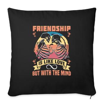 Friendship gift for good friend - Sofa pillowcase 17,3'' x 17,3'' (45 x 45 cm) - black - Front