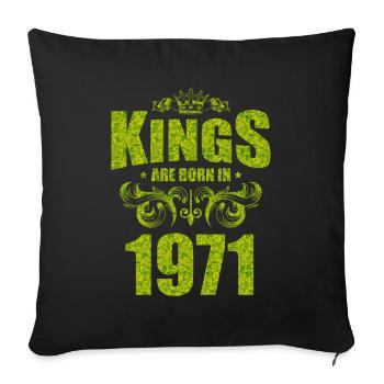 kings are born 1971 - Sofa pillowcase 17,3'' x 17,3'' (45 x 45 cm) - black - Front