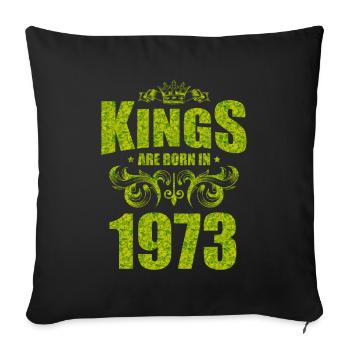kings are born 1973 - Sofa pillowcase 17,3'' x 17,3'' (45 x 45 cm) - black - Front