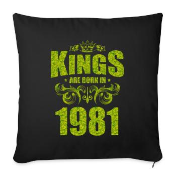 kings are born 1981 - Sofa pillowcase 17,3'' x 17,3'' (45 x 45 cm) - black - Front