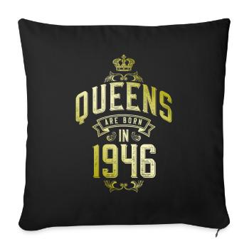 Queens born in 1946 - Sofa pillowcase 17,3'' x 17,3'' (45 x 45 cm) - black - Front