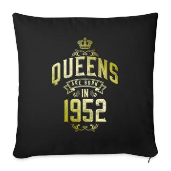 Queens born in 1952 - Sofa pillowcase 17,3'' x 17,3'' (45 x 45 cm) - black - Front