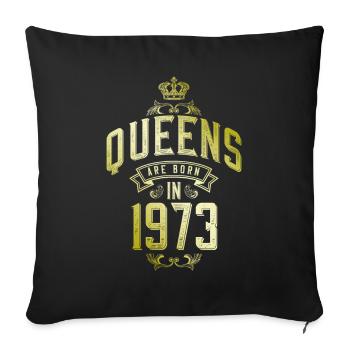 Queens born in 1973 - Sofa pillowcase 17,3'' x 17,3'' (45 x 45 cm) - black - Front