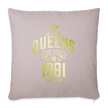 Queens born in 1981 - Sofa pillowcase 17,3'' x 17,3'' (45 x 45 cm) - light taupe - Front