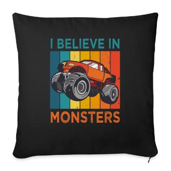 Monster Truck Kinder Geschenk Believe In Monsters - Sofakissenbezug 45 x 45 cm - Schwarz - Vorne
