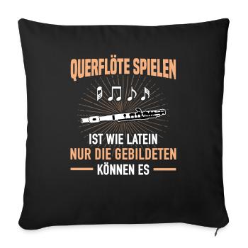 Querflöte Spielen Latein Gebildeten Können Es - Sofakissenbezug 45 x 45 cm - Schwarz - Vorne