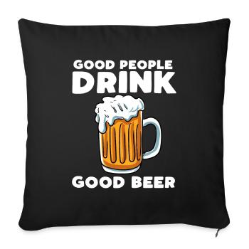 Good People Drinking Good Beer - Sofakissenbezug 45 x 45 cm - Schwarz - Vorne