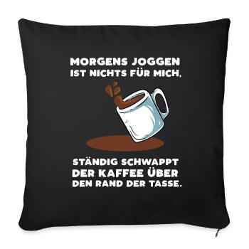 Kaffee Joggen Morgens - Sofakissenbezug 45 x 45 cm - Schwarz - Vorne