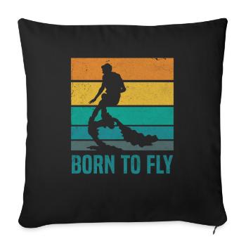 Born To Fly - Fun Flyboarder Water Sports - Sofa pillowcase 17,3'' x 17,3'' (45 x 45 cm) - black - Front