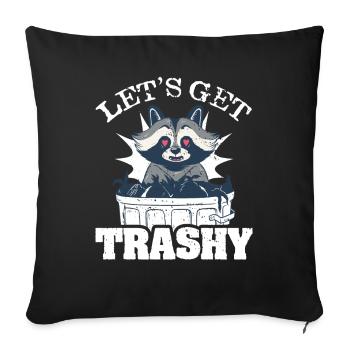 Let's Get Trashy Waschbär Liebt Mülltonne - Sofakissenbezug 45 x 45 cm - Schwarz - Vorne