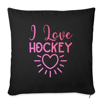 I love hockey - Sofa pillowcase 17,3'' x 17,3'' (45 x 45 cm) - black - Front