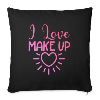 I love makeup - Sofa pillowcase 17,3'' x 17,3'' (45 x 45 cm) - black - Front