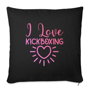 I love kick boxing - Sofa pillowcase 17,3'' x 17,3'' (45 x 45 cm) - black - Front