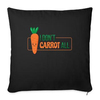 I Dont Carrot All Carrot Carrot Vegetables - Sofa pillowcase 17,3'' x 17,3'' (45 x 45 cm) - black - Front