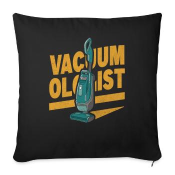 Vacuumologist Vacuum Cleaner Cleaning Domestic Help - Sofa pillowcase 17,3'' x 17,3'' (45 x 45 cm) - black - Front