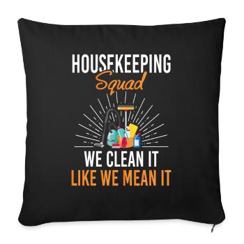 Housekeeping Squad We Clean Like We Mean It - Sofa pillowcase 17,3'' x 17,3'' (45 x 45 cm) - black - Front