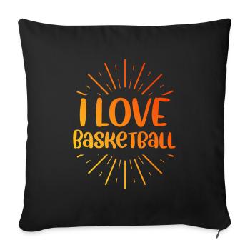 I love basketball - Sofa pillowcase 17,3'' x 17,3'' (45 x 45 cm) - black - Front