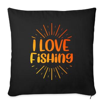 I love fishing - Sofa pillowcase 17,3'' x 17,3'' (45 x 45 cm) - black - Front