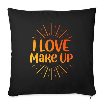 I love makeup - Sofa pillowcase 17,3'' x 17,3'' (45 x 45 cm) - black - Front