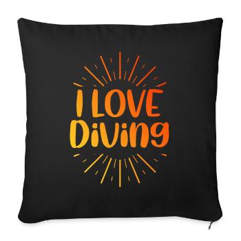 I love diving - Sofa pillowcase 17,3'' x 17,3'' (45 x 45 cm) - black - Front