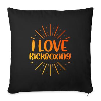 I love kick boxing - Sofa pillowcase 17,3'' x 17,3'' (45 x 45 cm) - black - Front