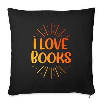 I love books - Sofa pillowcase 17,3'' x 17,3'' (45 x 45 cm) - black - Front