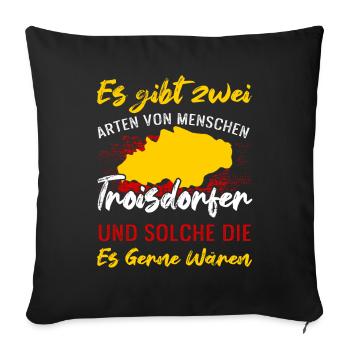Es Gibt Zwei Arten Von Menschen Troisdorfer - Sofakissenbezug 45 x 45 cm - Schwarz - Vorne