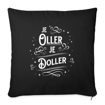 Je oller je doller Rentner Spruch für Oma und Opa - Sofakissenbezug 45 x 45 cm - Schwarz - Vorne