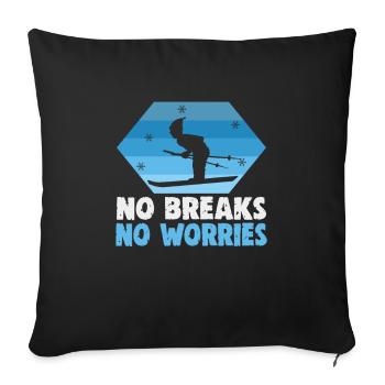 Skifahrer No breaks No worries Ski - Sofakissenbezug 45 x 45 cm - Schwarz - Vorne