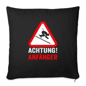 Skifahrer ACHTUNG ANFÄNGER Ski - Sofakissenbezug 45 x 45 cm - Schwarz - Vorne