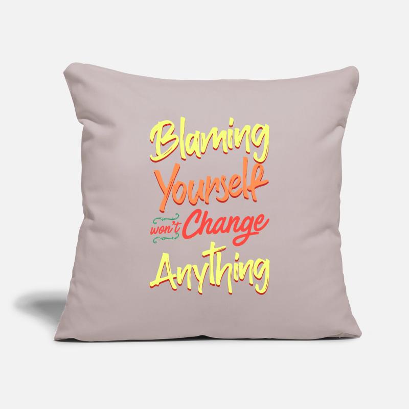 Blaming yourself doesn't change anything Sofa pillowcase 17,3'' x 17,3'' (45 x 45 cm)