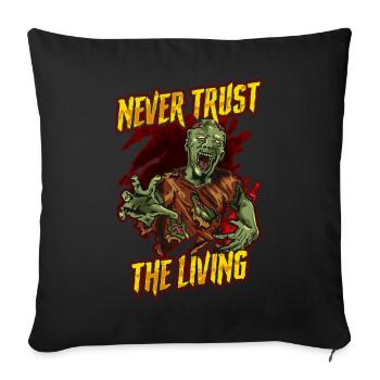 Never Trust The Living Creepy Zombie - Sofa pillowcase 17,3'' x 17,3'' (45 x 45 cm) - black - Front