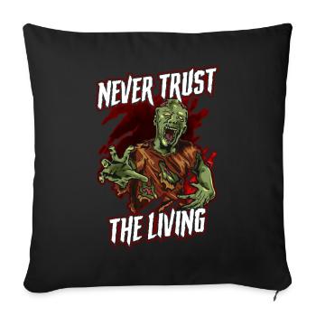 Never Trust The Living Creepy Zombie - Sofa pillowcase 17,3'' x 17,3'' (45 x 45 cm) - black - Front