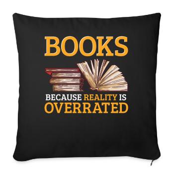 Books because reality is overrated Read - Sofa pillowcase 17,3'' x 17,3'' (45 x 45 cm) - black - Front