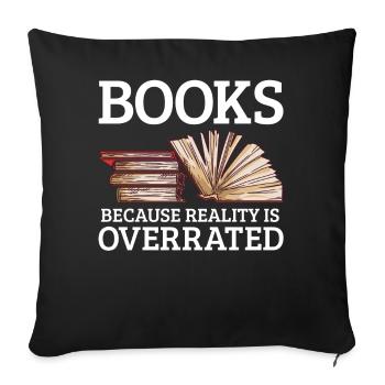 Books because reality is overrated Read - Sofa pillowcase 17,3'' x 17,3'' (45 x 45 cm) - black - Front