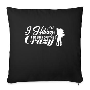 I Hiking To Burn Off The Crazy Hiking - Sofa pillowcase 17,3'' x 17,3'' (45 x 45 cm) - black - Front